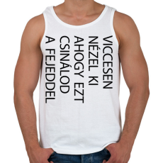 PRINTFASHION Viccesen nézel ki - fekete - Férfi atléta - Fehér