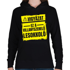 PRINTFASHION Vigyázat ez a villanyszerelő lesokkoló - Női kapucnis pulóver - Fekete női pulóver, kardigán