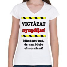 PRINTFASHION VIGYÁZAT nyugdíjas! - Női V-nyakú póló - Fehér női póló