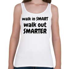 PRINTFASHION Walk in SMART, Walk out SMARTER - Női atléta - Fehér női trikó