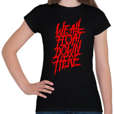 PRINTFASHION We all Float down here - Női póló - Fekete női póló