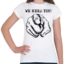 PRINTFASHION We need you -  kellesz nekünk - Női póló - Fehér női póló