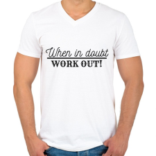 PRINTFASHION When IN doubt work OUT - Férfi V-nyakú póló - Fehér férfi póló