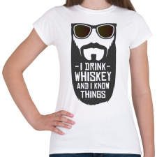PRINTFASHION Whiskey-t iszok és tudok dolgokat - Női póló - Fehér női póló