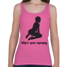 PRINTFASHION Who's your mommy? - Női atléta - Rózsaszín