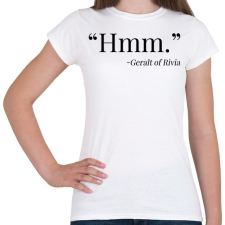 PRINTFASHION Witcher - Hmm - Ríviai Geralt - Női póló - Fehér női póló