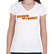 PRINTFASHION Words on a Shirt - Női V-nyakú póló - Fehér