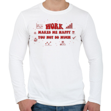 PRINTFASHION Work makes me happy - Férfi hosszú ujjú póló - Fehér férfi póló