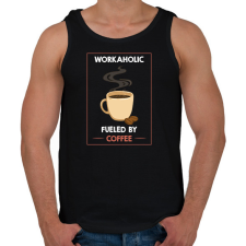 PRINTFASHION Workaholic fueled by coffee - Férfi atléta - Fekete atléta, trikó