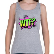 PRINTFASHION WTF! - Női atléta - Sport szürke női trikó