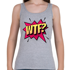 PRINTFASHION WTF! - Női atléta - Sport szürke női trikó