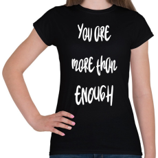 PRINTFASHION You are more than enough - Női póló - Fekete