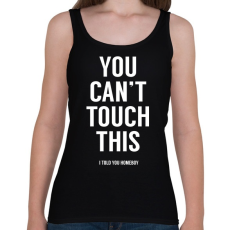 PRINTFASHION You can't touch this - Női atléta - Fekete