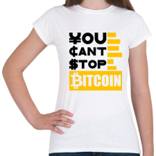PRINTFASHION You-cant-stop-bitcoin - Női póló - Fehér női póló