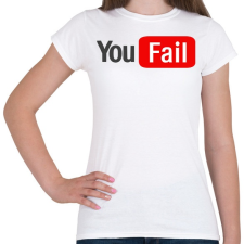 PRINTFASHION you fail - Női póló - Fehér női póló