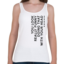 PRINTFASHION You look really funny - Női atléta - Fehér női trikó