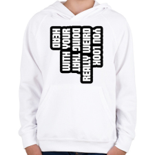PRINTFASHION You look really weird - Gyerek kapucnis pulóver - Fehér gyerek pulóver, kardigán