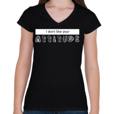 PRINTFASHION Your attitude - Női V-nyakú póló - Fekete női póló