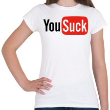 PRINTFASHION YouSuck - Női póló - Fehér női póló