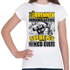 PRINTFASHION Zörrennek a szerszámok, peregnek az évek. Szerelés nélkül nincs élet! - Női póló - Fehér