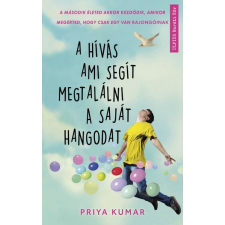 Priya Kumar - A hívás ami segít megtalálni a saját hangodat egyéb könyv