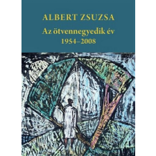 Pro Pannonia Kiadói Alapítvány Albert Zsuzsa - Az ötvennegyedik év egyéb könyv