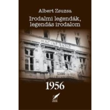 Pro Pannónia Kiadói Alapítvány Irodalmi legendák, legendás irodalom 1956 történelem