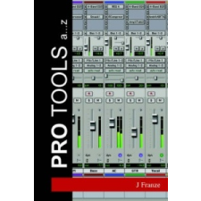  Pro Tools a...Z – J Franze idegen nyelvű könyv