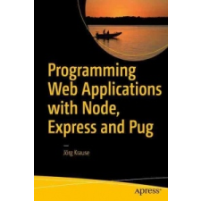  Programming Web Applications with Node, Express and Pug – Jörg Krause idegen nyelvű könyv