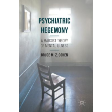  Psychiatric Hegemony – Bruce M. Z. Cohen idegen nyelvű könyv