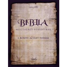 Publio Biblia Megtalált Fordítása I. könyv: Az Élet Tudása egyéb e-könyv