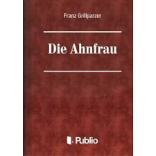Publio Die Ahnfrau egyéb e-könyv