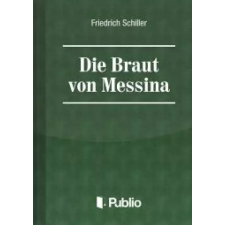 Publio Die Braut von Messina egyéb e-könyv