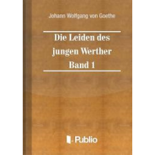 Publio Die Leiden des jungen Werther - Band 1 egyéb e-könyv