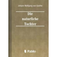 Publio Die natuerliche Tochter egyéb e-könyv