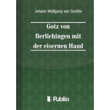 Publio Goetz von Berlichingen mit der eisernen Hand egyéb e-könyv