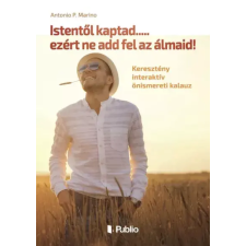 Publio Istentől kaptad.....ezért ne add fel az álmaid! egyéb e-könyv