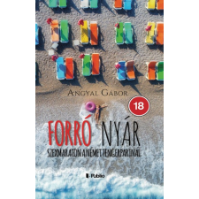 Publio Kiadó Angyal Gábor - Forró nyár - Szexmaraton a német tengerpartnál regény