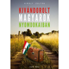 Publio Kiadó Kivándorolt magyarok nyomdokaiban egyéb könyv
