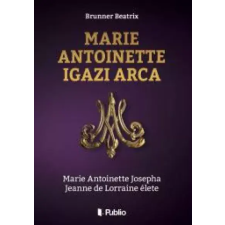 Publio Marie Antoinette igazi arca egyéb e-könyv