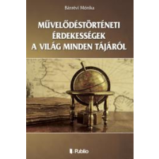 Publio Művelődéstörténeti érdekességek a világ minden tájáról egyéb e-könyv