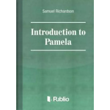 Publio Samuel Richardson's Introduction to Pamela egyéb e-könyv