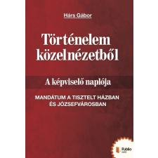 Publio Történelem közelnézetből - A képviselő naplója egyéb e-könyv