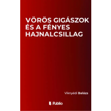 Publio Vörös gigászok és a fényes Hajnalcsillag egyéb e-könyv