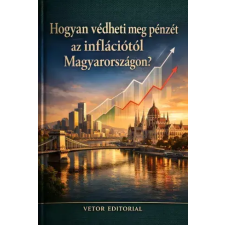 Publishdrive Hogyan védheti meg pénzét az inflációtól Magyarországon? egyéb e-könyv