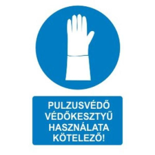  Pulzusvédő védőkesztyű használata kötelező! - műanyag, 150*100mm információs tábla, állvány