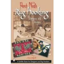  Punch Needle Rug Hooking: Techniques and Designs – Amy Oxford idegen nyelvű könyv