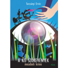 Püski Kiadó A kis szökevények - Mesebeli krimi regény