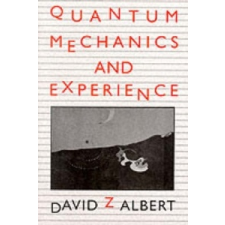 Quantum Mechanics and Experience – David Z. Albert idegen nyelvű könyv