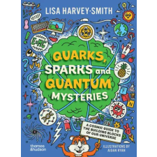  Quarks, Sparks and Quantum Mysteries – Lisa Harvey-Smith (Puha kötésű) idegen nyelvű könyv